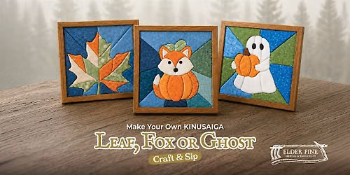 Kinusaiga Leaf, Pumpkin Fox or Ghost - Craft and Sip