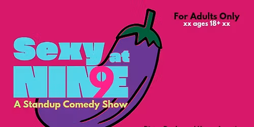 Sexy at 9 - A Standup Comedy Show