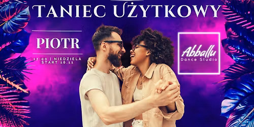 Taniec U\u017cytkowy | Od podstaw | Start 16.11 | Niedziela 17:00 | Piotr