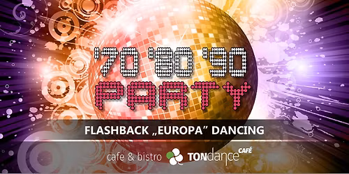 Flashback "Europa" Dancing | '70, '80, '90 PARTY