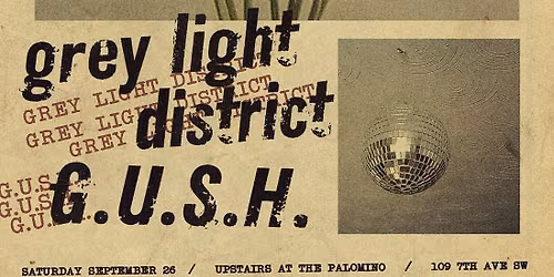 Fulfilment, Grey Light District and G.U.S.H