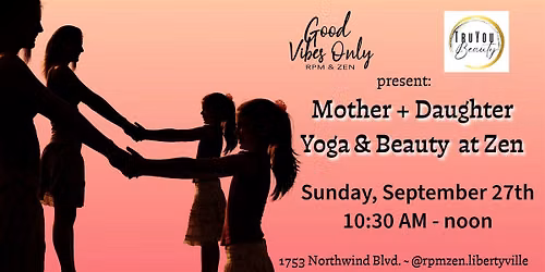 Mother + Daughter Yoga & Beauty at Zen
