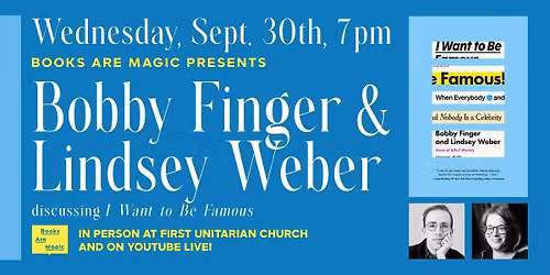 Offsite: Bobby Finger & Lindsey Weber present I Want to Be Famous