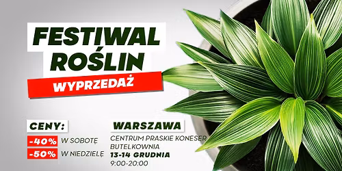 Wyprzedaż Festiwalu Roślin w Warszawie // 13-14 grudnia
