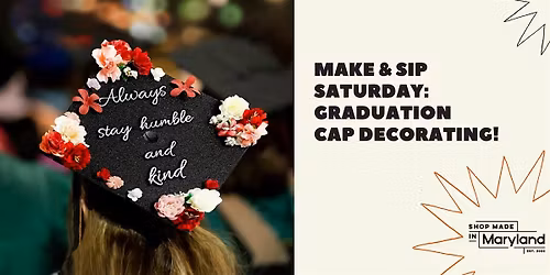 Make & Sip Saturdays: Graduation Cap Decorating!