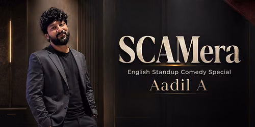 SCAMera - English Standup Special by Aadil A