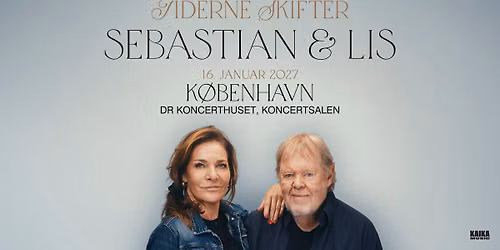 Sebastian & Lis \u2013 Tiderne Skifter | DR Koncerthuset | Koncertsalen