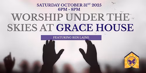 Worship Under the Skies at Grace House