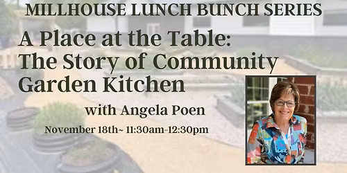 Lunch Bunch - A Place at the Table: The Story of Community Garden Kitchen with Angela Poen