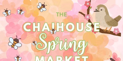 The Chaihouse Spring Market