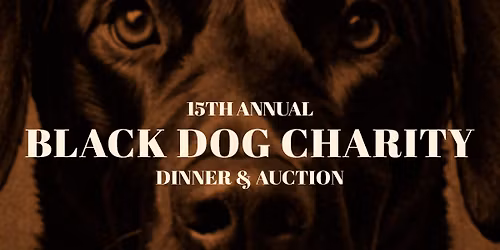 15th Annual Black Dog Charity Dinner & Auction
