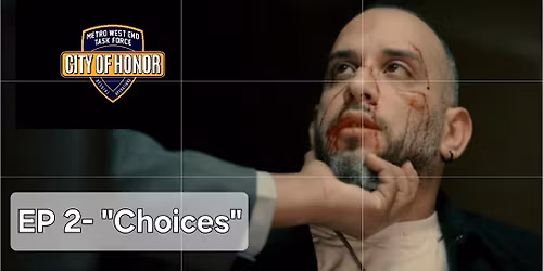 CITY OF HONOR- EP 2 "Choices" Premier