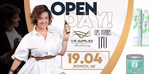 OPEN DAY SHOW - VR HAIRDRESSING SUPPLIES LE FLEURS D'O PRODUCTS & COSMETICS - 19.04 - IPSWICH, UK  