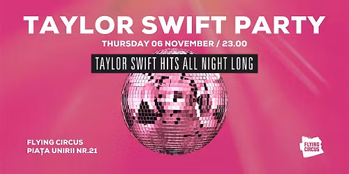 \ud83e\udea9 TAYLOR SWIFT PARTY \ud83e\udea9 06.NOVEMBER @ Flying Circus