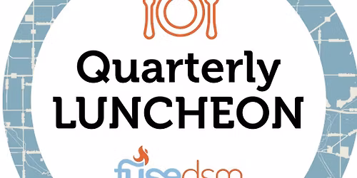 FuseDSM Quarterly Luncheon