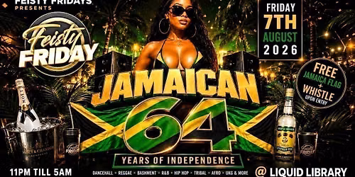 JAMAICAN INDEPENDENCE - FEISTY FRIDAYS
