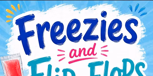 Freezies and flip-flops