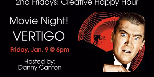 Second Friday - Creative Happy Hour: Movie Night Screening Hitchcock's Vertigo