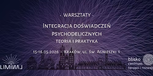Warsztaty: Integracja Do\u015bwiadcze\u0144 Psychodelicznych - teoria i praktyka