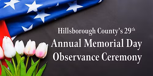 Hillsborough County 29th Annual Memorial Day Observance Ceremony