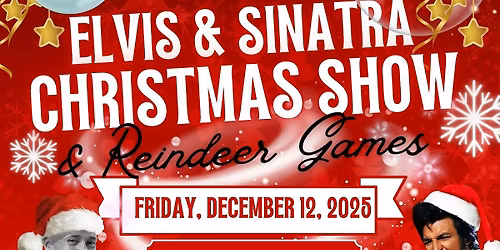 Elvis & Sinatra Christmas Show & Reindeer Games