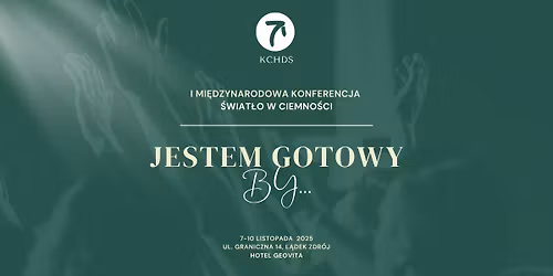 JESTEM GOTOWY BY... - I KONFERENCJA \u015aWIAT\u0141O W CIEMNO\u015aCI