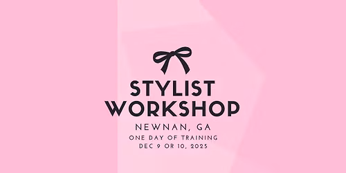 Stylist Workshop | Newnan Georgia