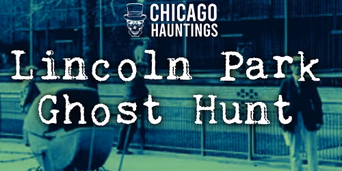 Lincoln Park Ghost Hunt Tour