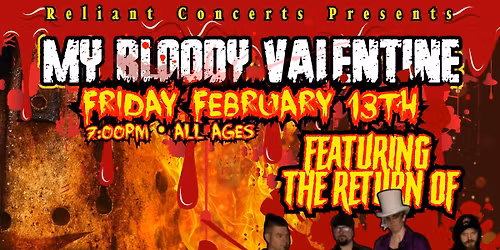 My Bloody Valentine - Featuring The Return of DECYPHERED wsg: TRIBE 989 - THE CREEPING CHAOS & more!