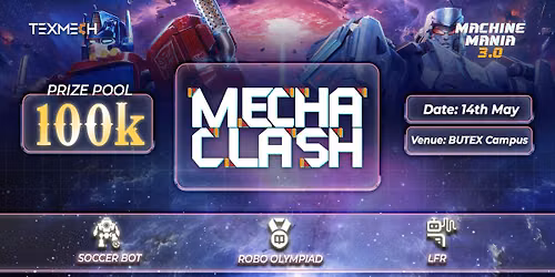 MECHA CLASH | Machine Mania 3.0 | BUTEX TexMech Society — Bangladesh University of Textiles - BUTEX