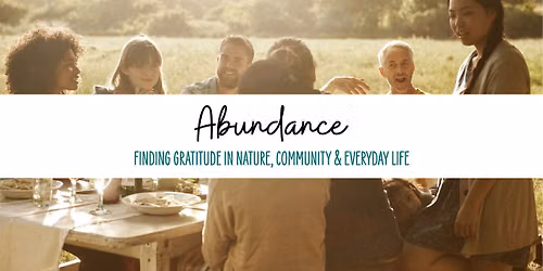 First Friday Gallery Opening\u2014Abundance: Finding Gratitude in Nature, Community, & Everyday Life