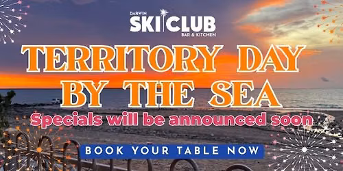 \ud83c\udf86 TERRITORY DAY BY THE SEA \u2013 DARWIN SKI CLUB \ud83c\udf86