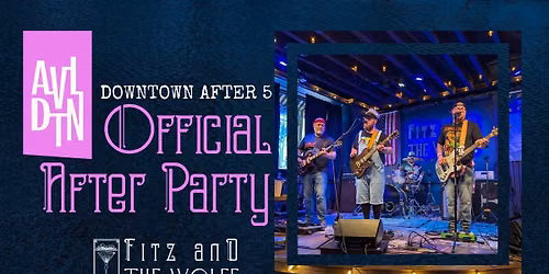 Official Downtown After 5 After Party: Smashing Mouths & Connor Hunt | at Fitz and the Wolfe