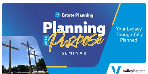 Planning with Purpose Seminar - Estate Planning Ministry