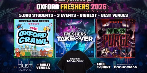 ULTIMATE OXFORD FRESHERS 2026 \u26a1\ufe0fOfficial Student Partners with BoohooMAN \ud83d\udc55 FREE T-Shirt with Every Ticket! \u26a1Sold Out 15 years Running!
