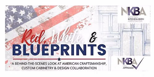 NKBA - Red, White and Blueprints at Walker Woodworking & Greenbrook Design