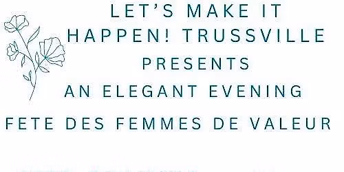 Let's Make It Happen! Trussville Salutes Fete des Femmes de Valeur