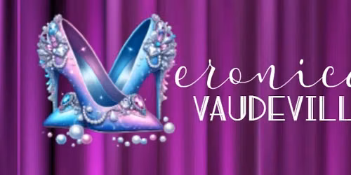 Veronica's Vaudeville