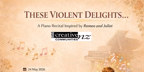 These Violent Delights\u2026 A Piano Recital Inspired by Romeo and Juliet