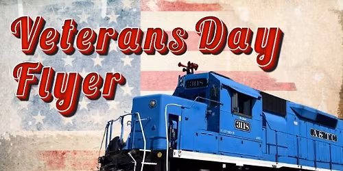 Veterans Day Flyer: Honoring US Service Members with a Vintage Train Ride