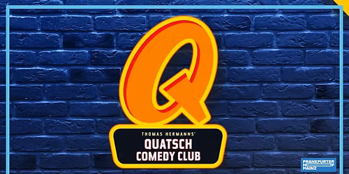 Quatsch Comedy Club | KUZ Kulturzentrum | Mainz