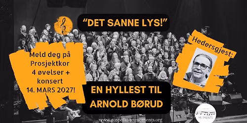 Prosjektkor til "Det sanne lys!" En hyllest til Arnold B\u00f8rud