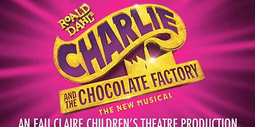 ECCT: Roald Dahl's Charlie and the Chocolate Factory The New Musical