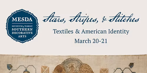 Stars, Stripes, & Stitches: Textiles & American Identity