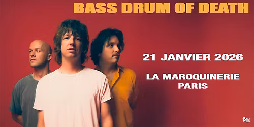 BASS DRUM OF DEATH \u2022 Paris \u2022 La Maroquinerie