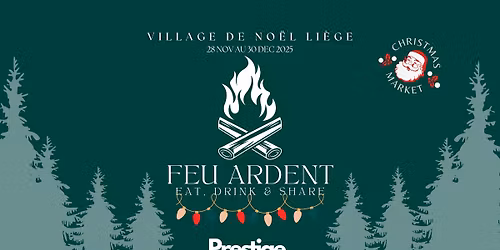 \ud83c\udf84\ud83d\udd25 Chalet Feu Ardent au Village de No\u00ebl de Li\u00e8ge du 28 Nov Au 31 d\u00e9c 2025