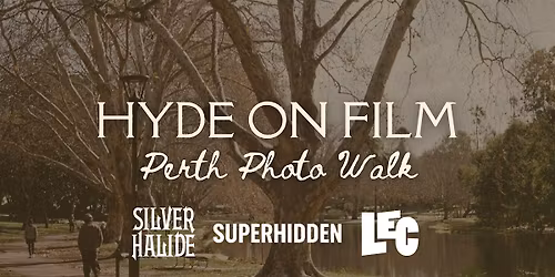 HYDE ON FILM: PERTH PHOTO WALK