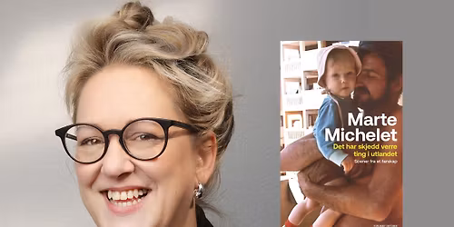 Forfatterbes\u00f8k: Marte Michelet - Det har skjedd verre ting i utlandet