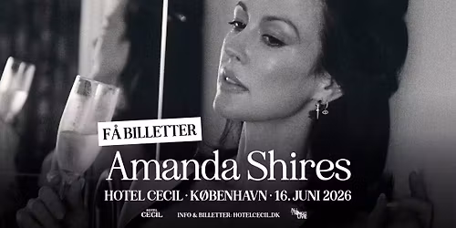 F\u00c5 BILLETTER! Amanda Shires (US) | Hotel Cecil, K\u00f8benhavn