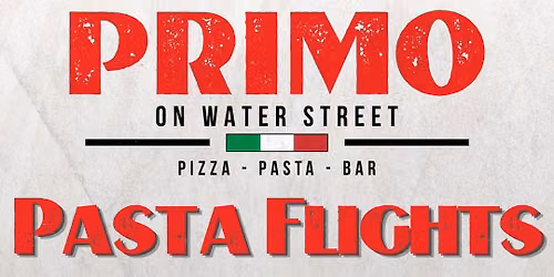 Pasta Flights - All Day on Tuesdays!